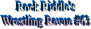 Rock Riddle's
Wrestling Revue