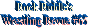 Rock Riddle's
Wrestling Revue